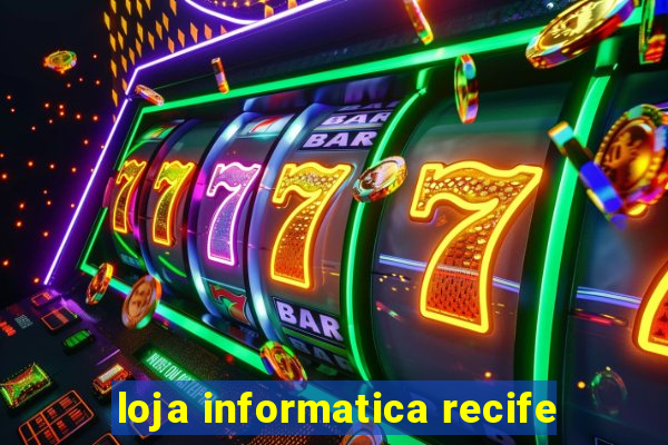 loja informatica recife